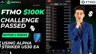 FTMO $100k Challenge Passed | EA Pass FTMO Challenge Within 2 Weeks😱