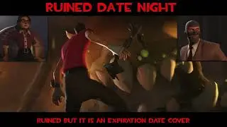 [TF2 FNF] Ruined Date Night | Ruined but it's an Expiration Date Cover.