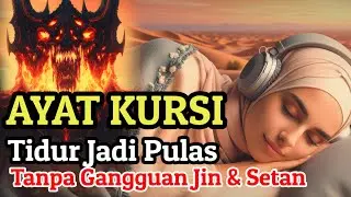Ayat Kursi | Pengusir Jin & Setan Saat Tidur
