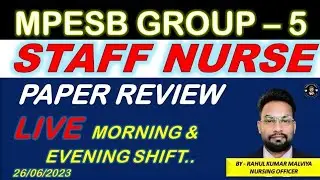MPESB GROUP 5 STAFF NURSE LIVE PAPER REVIEW MORNING & EVENING SHIFT #mppeb #nursing #staffnurse