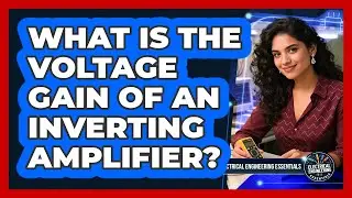 What Is The Voltage Gain Of An Inverting Amplifier?