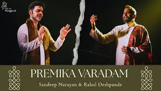 Premika Varadam | Sandeep Narayan (Carnatic) x Rahul Deshpande (Hindustani) | Devotional Jugalbandhi