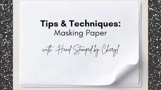 Tips & Techniques: Masking Paper