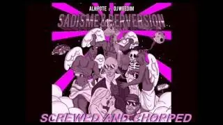 ALKPOTE ET DJ WEEDIM - Sadisme et Perversion (SCREWED AND CHOPPED)