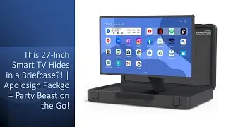 This 27-Inch Smart TV Hides in a Briefcase?! | Apolosign Packgo = Party Beast on the Go!