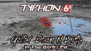 Max6 Typhon 6s Gettin' Dirty In The Derby Pit!