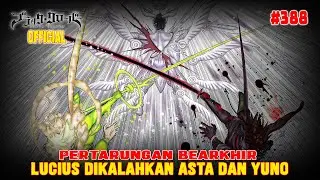 [OFFICIAL] BLACK CLOVER 388❗PERTARUNGAN BERAKHIR❗LUCIUS DIKALAHKAN ASTA DAN YUNO❗