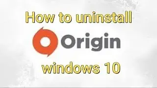 How to Uninstall Origin on Windows 10
