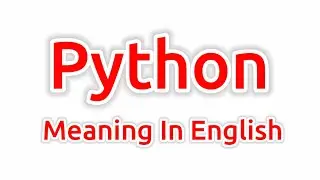 Python Meaning | Python Meaning In English | Meaning Of Python | What Is The Meaning Of Python