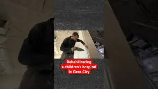 How we rehabilitated Al Rantisi Children's Hospital in #Gaza
