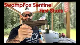 SwampFox Sentinel, First Shots