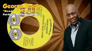 George Nooks - Ready When You Ready (Fat Eyes Records) 1997