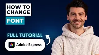 How to Change Font in Adobe Express [2026 Full Guide]