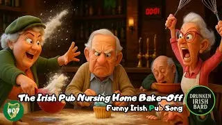 The Irish Pub Nursing Home: Bake-Off – A Hilarious Irish Song