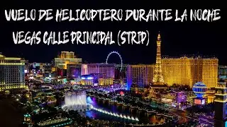 Vistita Aérea de Las Vegas: Un Paseo en Helicóptero por la Ciudad que Nunca Duerme (Nevada, USA)