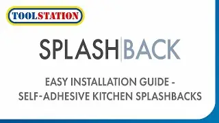 How To Install Splashback Kitchen Splashbacks: Self-Adhesive Glass, Easy DIY Guide | Toolstation