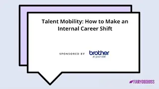 Talent Mobility: How to Make an Internal Career Shift