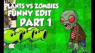 PLANTS VS ZOMBIES  Funny Edit Part 1