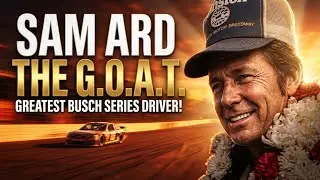 Sam Ard ... The Greatest Busch Series Driver of All Time