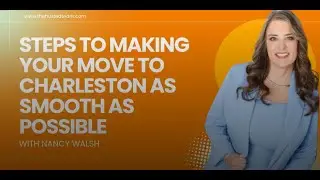 How to Move to Charleston, SC Without the Stress!| Nancy Walsh |Keller Williams| Husted Team