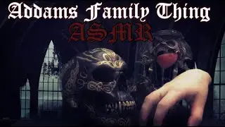 ASMR Addams Family THING Shows You some cool shiz (tapping, scratching, finger-licking good)