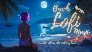 Full Moon Best of Lofi 🌕✨| Dreamy Night by the Beach 4K ULTRA HD