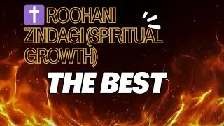 ✝️ Roohani Zindagi Kya Hai? | Spiritual Growth in Christian Life