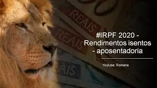 IRPF 2020 - Rendimentos isentos - aposentadoria