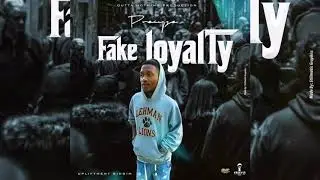 Precyse - Fake Loyalty [ Upliftment Riddim ]