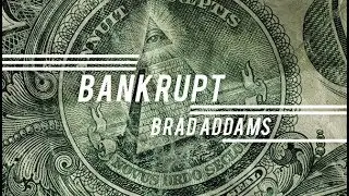 Bankrupt from Brad Addams