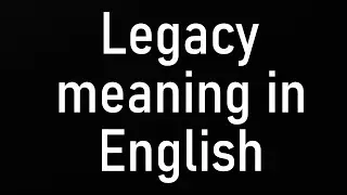 Legacy meaning in English