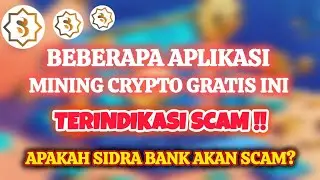 BEBERAPA APLIKASI MINING CRYPTO GRATIS INI TERINDIKASI SCAM ‼️ APA SIDRA BANK TERMASUK ❓