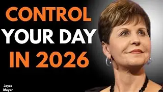 Control Your Day in 2026 | Joyce Meyer Motivational SPEECH