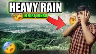 HEAVY RAIN IN FORT MINRO 😱 AB KIA KREN ? || Yaseen Bhatti Vlogs ||