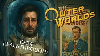 The Outer Worlds | Эпизод 24: Павший Монарх | прохождение
