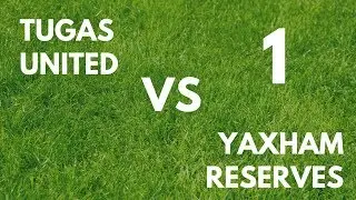Tugas United VS Yaxham Reserves - Part 1 | 3/02/18
