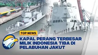 KRI Brawijaya 320 Milik TNI Tiba di Jakarta - [Top News]