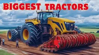 15 BIGGEST Tractors and Farm Machines