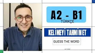 A2 B1 Türkçe - Kelimeyi Tahmin Et ( 4 Kelime )-Guess the Word (4 Words)