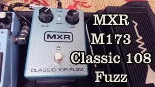 MXR M173 Classic 108 Fuzz Pedal - quick test