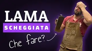 COME RIAFFILARE UNA LAMA DANNEGGIATA