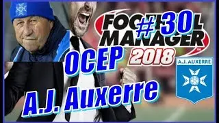 Football Manager 2018 - FM18 - Осер - A.J. Auxerre #30 - Матч с лидером лиги-2