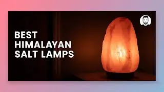TOP 5 Best Himalayan Salt Lamps 2026 |  salt lamp night light