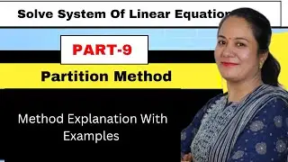 Solve System Of Linear Equations Using Partition Method /  Partition Method Explanation With Example