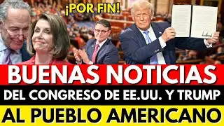 BUENAS NOTICIAS DEL CONGRESO DE EE.UU. Y TRUMP PARA EL PUEBLO AMERICANO!