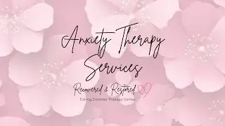 Anxiety Therapy Services | Recovered and Restored Eating Disorder Therapy Center