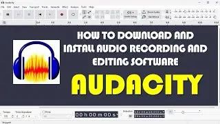 HOW TO DOWNLOAD AND INSTALL AUDIO RECORDING SOFTWARE AUDACITY ON PC