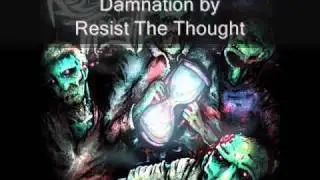 Resist The Thought-Damnation(HQ)