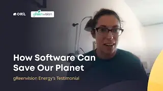 How Software Can Save Our Planet: gReenvision Energy's Testimonial on Collaboration with ORIL