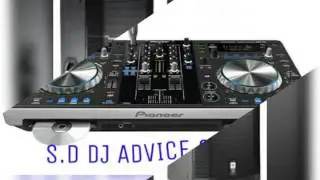 S.D DJ ADVICE